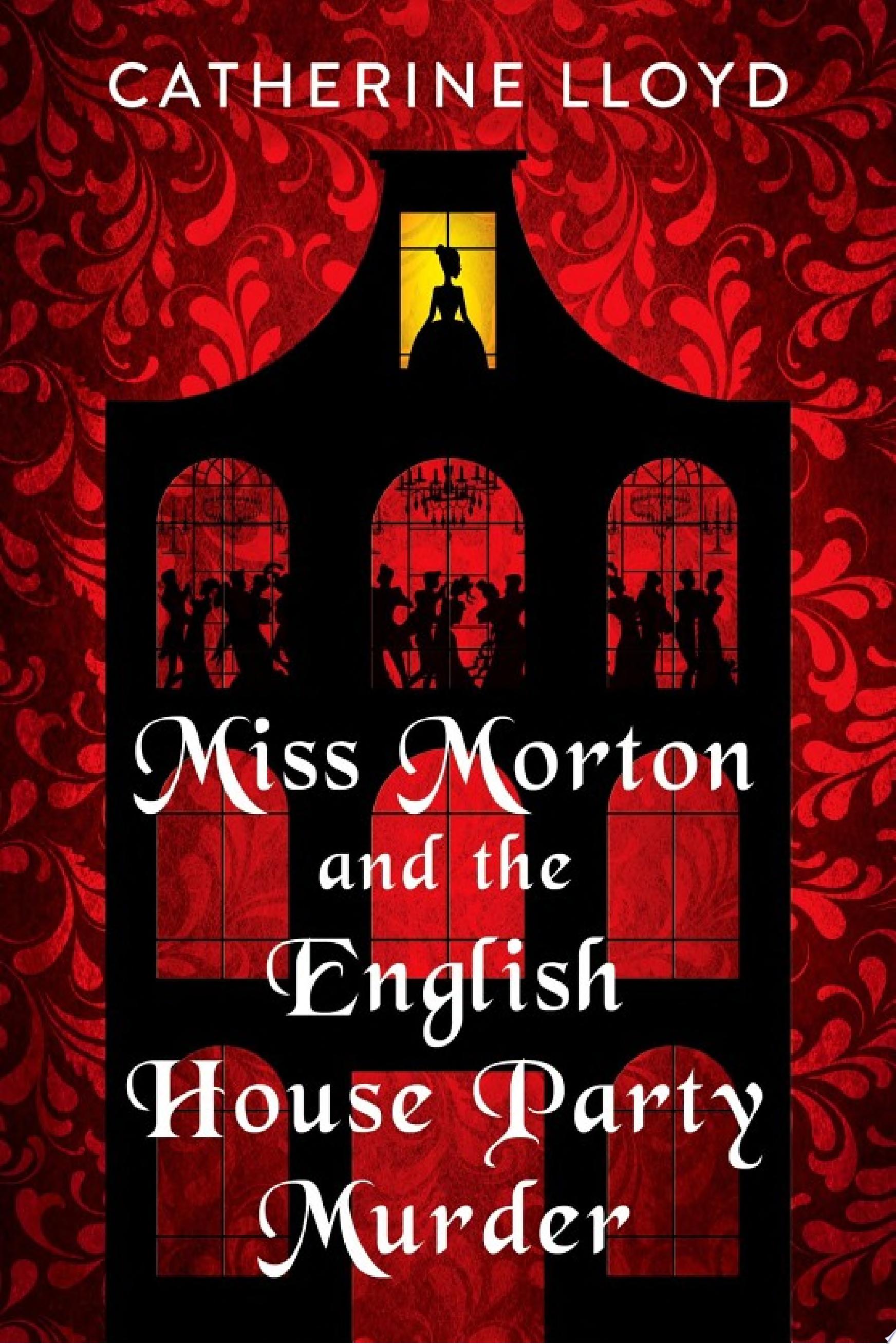 Image for "Miss Morton and the English House Party Murder"