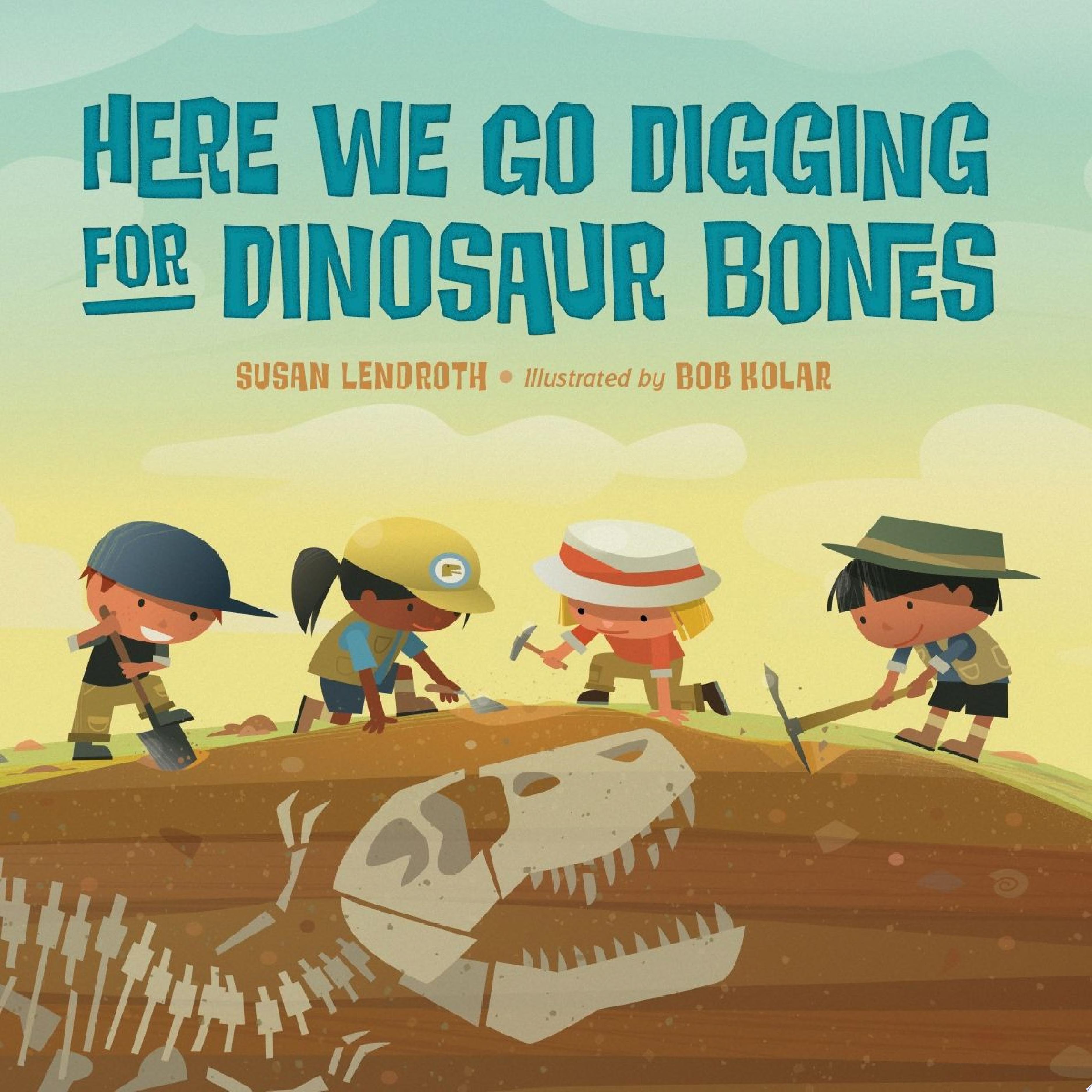 Image for "Here We Go Digging for Dinosaur Bones"