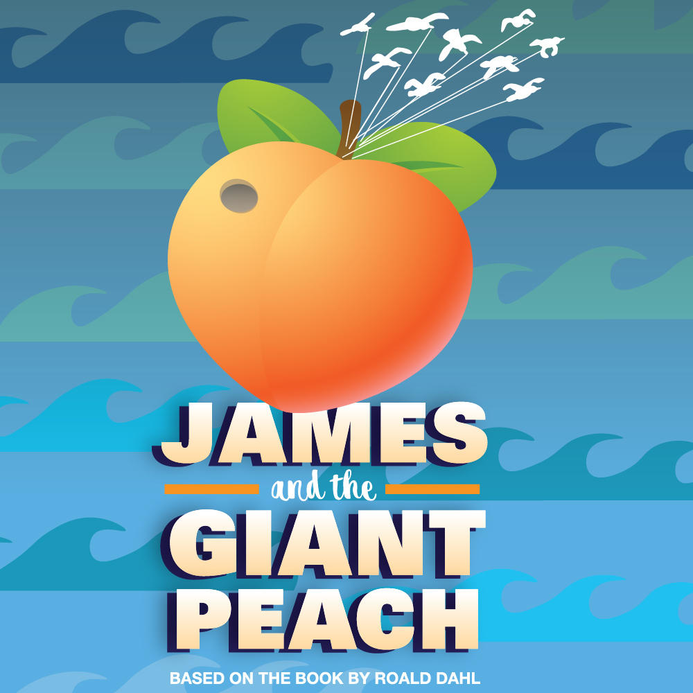 Logo for the Play reads James and the Giant Peach with a large peach in the background