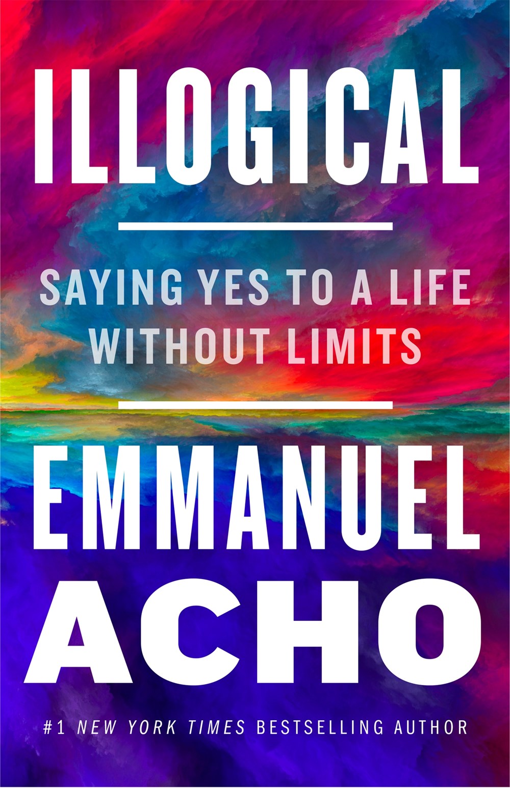 Image for "Illogical: Saying Yes to a Life Without Limits"