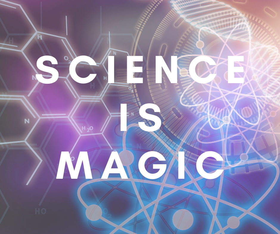 Scientific background with white text that says Science is Magic