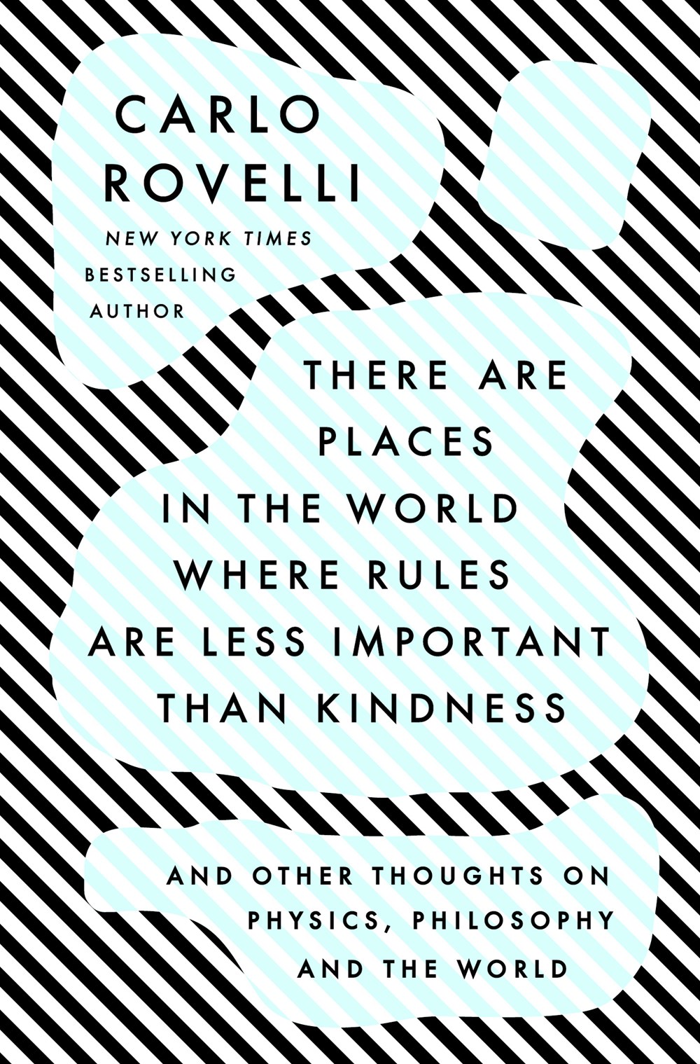 Image of "There Are Places in the World Where Rules Are Less Important Than Kindness: And Other Thoughts on Physics, Philosophy and the World"
