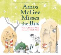 Creative Readers Amos McGee Misses the Bus by Philip Stead