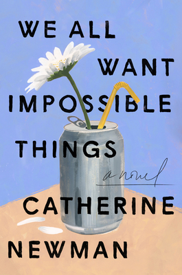 Image for "We All Want Impossible Things"