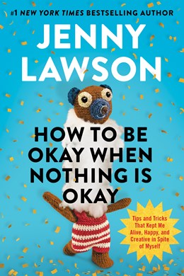 Image for "How to Be Okay When Nothing is Okay"