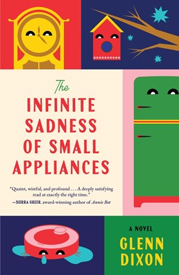 Image for "The Infinite Sadness of Small Appliances"