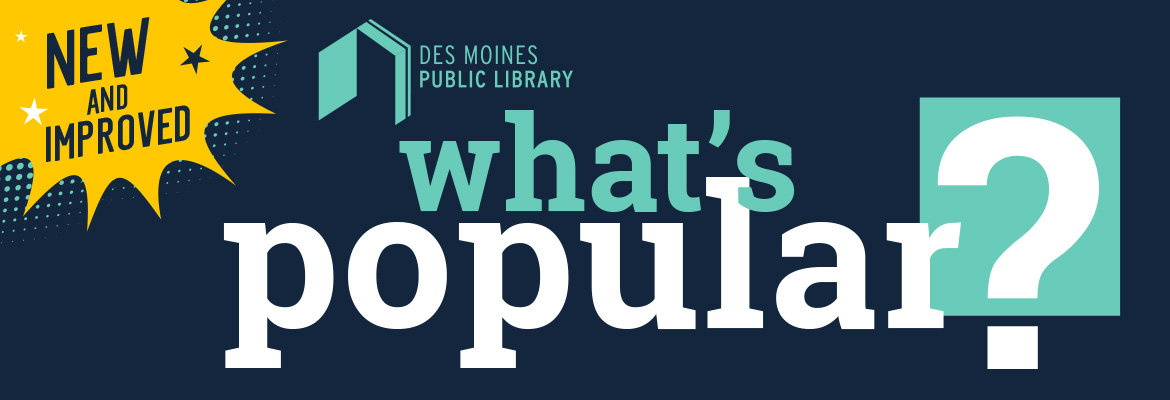 What's Popular  - New & Improved