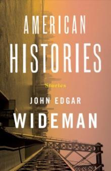 cover for "American Histories," by John Edgar Wideman