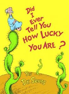 Cover for "Did I Ever Tell You How Lucky You Are?"