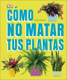 Cómo No Matar tus Plantas