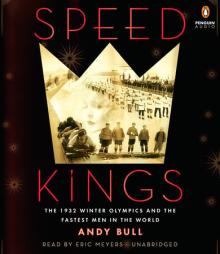 Speed Kings: The 1932 Winter Olympics and the fastest men in the world by Andy Bull