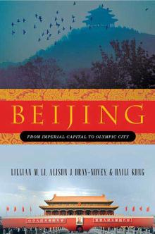 Beijing: From Imperial Capital to Olympic City by Lillian Li