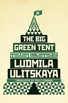 The Big Green Tent by Ludmila Ulitskaya
