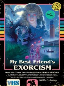My Best Friend's Exorcism: A Novel by Grady Hendrix