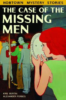 Hobtown mystery stories. #1, The case of the missing men