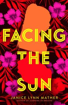 Facing the Sun by Janice Lynn Mather 