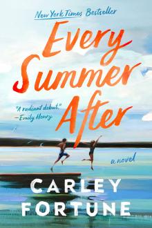 Every Summer After by Carly Fortune 	