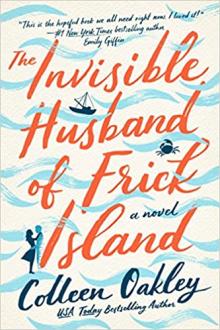 The Invisible Husband of Frick Island by Colleen Oakley
