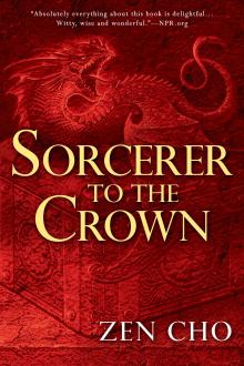 The Sorcerer to the Crown by Zen Cho