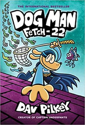 Book cover of Dog Man:  Fetch-22