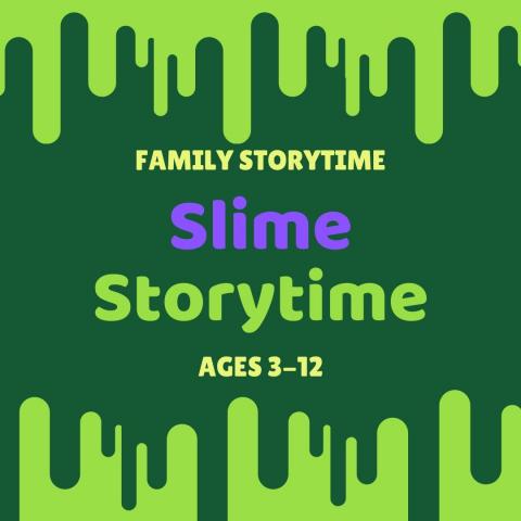 Family Storytime: Slime Storytime Ages 3-12