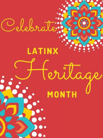 Celebrate Latinx Heritage Month 