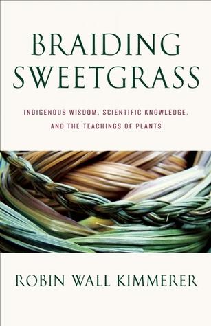 Image for "Braiding Sweetgrass Indigenous Wisdom, Scientific Knowledge, and the Teachings of Plants"