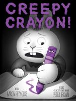Creative Readers, Creepy Crayon! by Aaron Reynolds