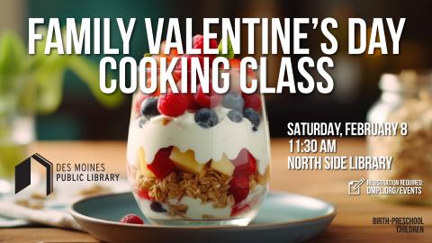 A glass holding a berry parfait with the words Family Valentine's Day Cooking Class