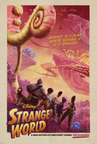 A dog, five humans, and a small blue creature face away from the viewer looking at strange pink and yellow flora and fauna that do not resemble those commonly found on Earth. The text on the poster says "Disney's Strange World" and "Journey to a place where nothing is as it appears"