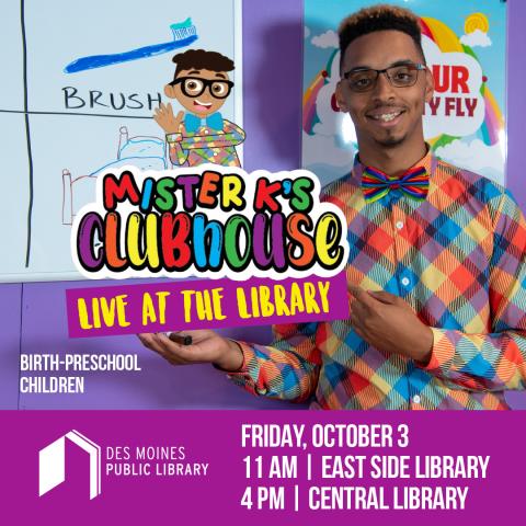 Mister K's Clubhouse: Live at the Library; Friday, October 3 4pm Central Library; Birth-Preschool, Children