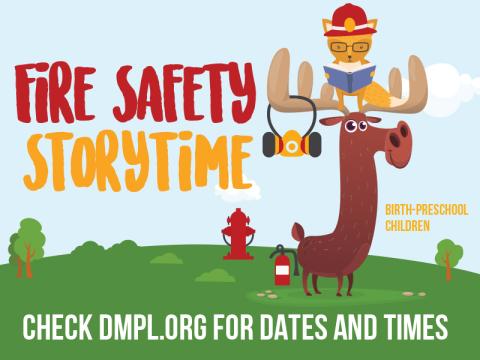 graphic of a moose with a firefighter fox sitting on its antlers with text that reads "Fire Safety Storytime"
