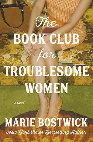 Cover art for The Book Club for Troublesome Women by Marie Bostwick