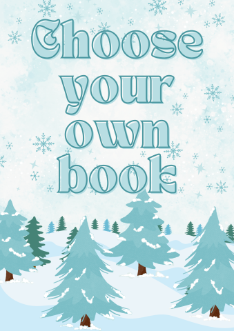 The words "choose your own book" over a wintry backdrop