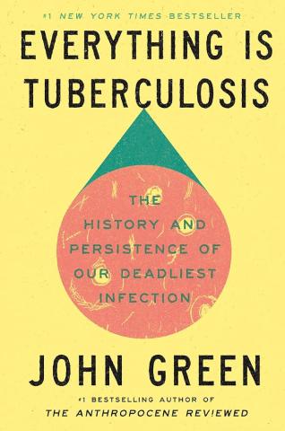 Book cover for "Everything is Tuberculosis" by John Green