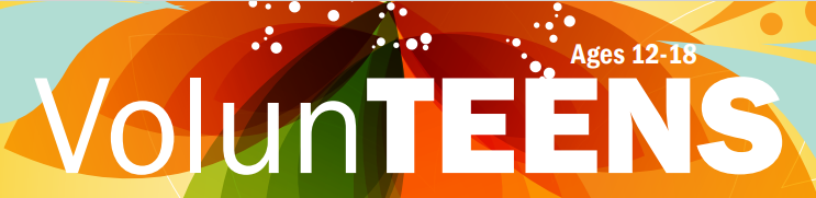 VolunTEENS Ages 12-18