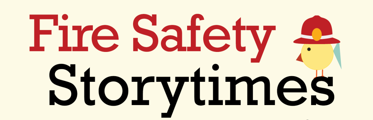 Text that says Fire Safety Storytimes with a small bird wearing a firefighter hat.