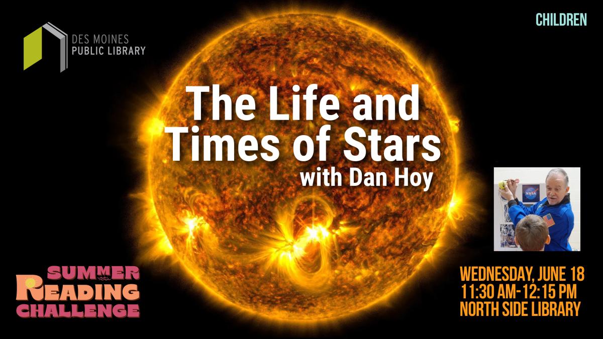 Image of the sun with text: The Life and Times of Stars with Dan Hoy.
